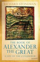 The Book of Alexander the Great a life of the conqueror