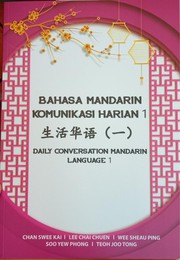 Bahasa Mandarin Komunikasi Harian 1 (Sheng huo hua yu); DAILY CONVERSATION MANDARIN LANGUAGE 1