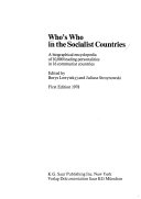 Who's Who in the Socialist Countries A Biographical encyclopedia of 10,000 leading personalities in 16 Communist countries