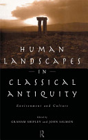 Human landscapes in classical antiquity environment and culture