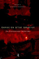 Genocide after emotion the postemotional Balkan War