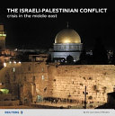 The Israeli-Palestinian Conflict crisis in the middle east
