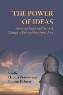 The power of ideas intellectual input and political change in East and Southeast Asia