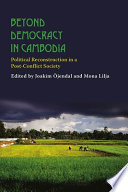 Beyond democracy in Cambodia political reconstruction in a post-conflict society