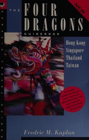 The Four dragons guidebook Hong Kong, Thailand, Singapore, Taiwan