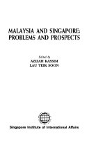 Malaysia and Singapore problems and propects