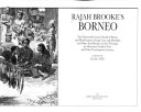 RAJAH BROOKE'S BORNEO The Nineteenth Century World of Pirates and Head-hunters, Orang Utan and Hornbills, and other such rarities as seen through