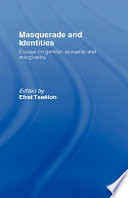 Masquerade and identities essays on gender, sexuality and marginality