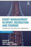 Event management in sport, recreation and tourism theoretical and practical dimensions
