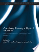 Complexity thinking in physical education reframing curriculum, pedagogy, and research