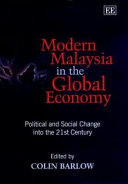 Modern Malaysia in the global economy political and social change into the 21st century