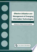 Effective utilization and management of emerging information technologies 1998 Information Resources Management Association, International Conference, Boston, MA, USA, May 17-20, 1998