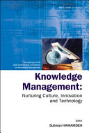 Knowledge management nurturing culture, innovation and technology : proceedings of the 2005 International Conference on Knowledge Management, 27-28 October 2005, North Carolina, USA