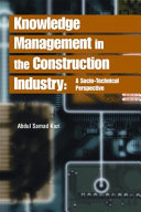Knowledge management in the construction industry a socio-technical perspective