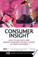 Consumer insight how to use data and market research to get closer to your customer