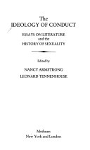 The Ideology of conduct essays on literature and the history of sexuality