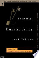 Property, bureaucracy, and culture middle-class formation in contemporary Britain