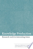 Knowledge production research work in interesting times