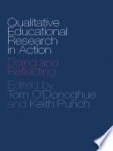 Qualitative educational research in action doing and reflecting