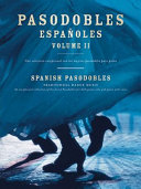 Spanish pasodobles traditional dance music an axceptional collection of the finest pasodobles for bothpiano solo and piano with voice