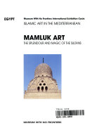 Mamluk art the splendour and magic of the Sultans