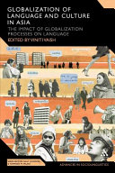 Globalization of language and culture in Asia the impact of globalization processes on language