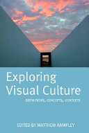 Exploring visual culture definitions, concepts, contexts