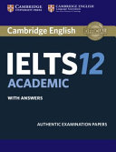 Cambridge English IELTS12 ACADEMIC WITH ANSWERS AUTHENTIC EXAMINATION PAPERS