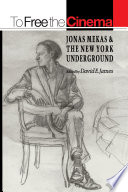 To free the cinema Jonas mekas and the New York underground