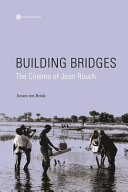 Building bridges the cinema of Jean Rouch