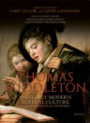 Thomas Middleton and early modern textual culture a companion to the collected works
