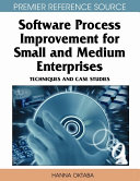Software process improvement for small and medium enterprises techniques and case studies