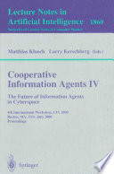 Cooperative information agents IV the future of information agents in cyberspace Proceedings of the ...held July 7 - 9, 2000