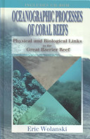 Oceanographic processes of coral reefs physical and biological links in the Great Barrier Reef