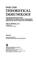 Theoretical immunology The proceedings of the Theoretical Immunology Workshop, held June 1987, in Santa Fe, New Mexico