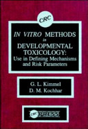 In vitro methods in developmental toxicology use in defining mechanisms and risk parameters