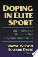 Doping in elite sport the politics of drugs in the olympic movement