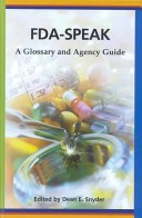 FDA-speak a glossary and agency guide
