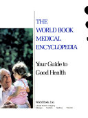 The World Book Medical Encyclopedia your guide to good health