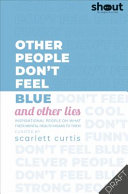 It's not OK to feel blue and other lies inspirational people open up about their mental health