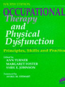 Occupational therapy and physical dysfunction principles, skills, and practice