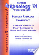 Polymers in rheology conference a two-day conference held at Rapra Technology Limited, Shawbury, Shrewsbury, UK, 26th & 27th April, 2001