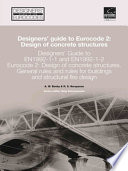 Designers' guide to EN1992-1-1 and EN1992-1-2 Eurocode 2: design of concrete structures general rules and rules for buildings and structural fire design
