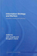 Information strategy and warfar a guide to theory and practice