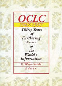OCLC 1967-1997 Thirty Years of Furthering Access to the World's Information
