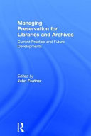 Managing preservation for libraries and archives current practice and future developments