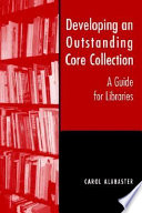 Developing an outstanding core collection a guide for libraries