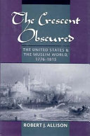 The crescent obscured the United States and the Muslim world, 1776-1815