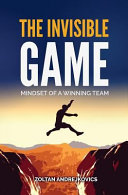 THE INVISIBLE GAME MINDSET OF A WINNING TEAM : THE MENTAL SIDE OF ESPORTS
