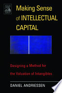 Making sense of intellectual capital designing a method for the valuation of intangibles